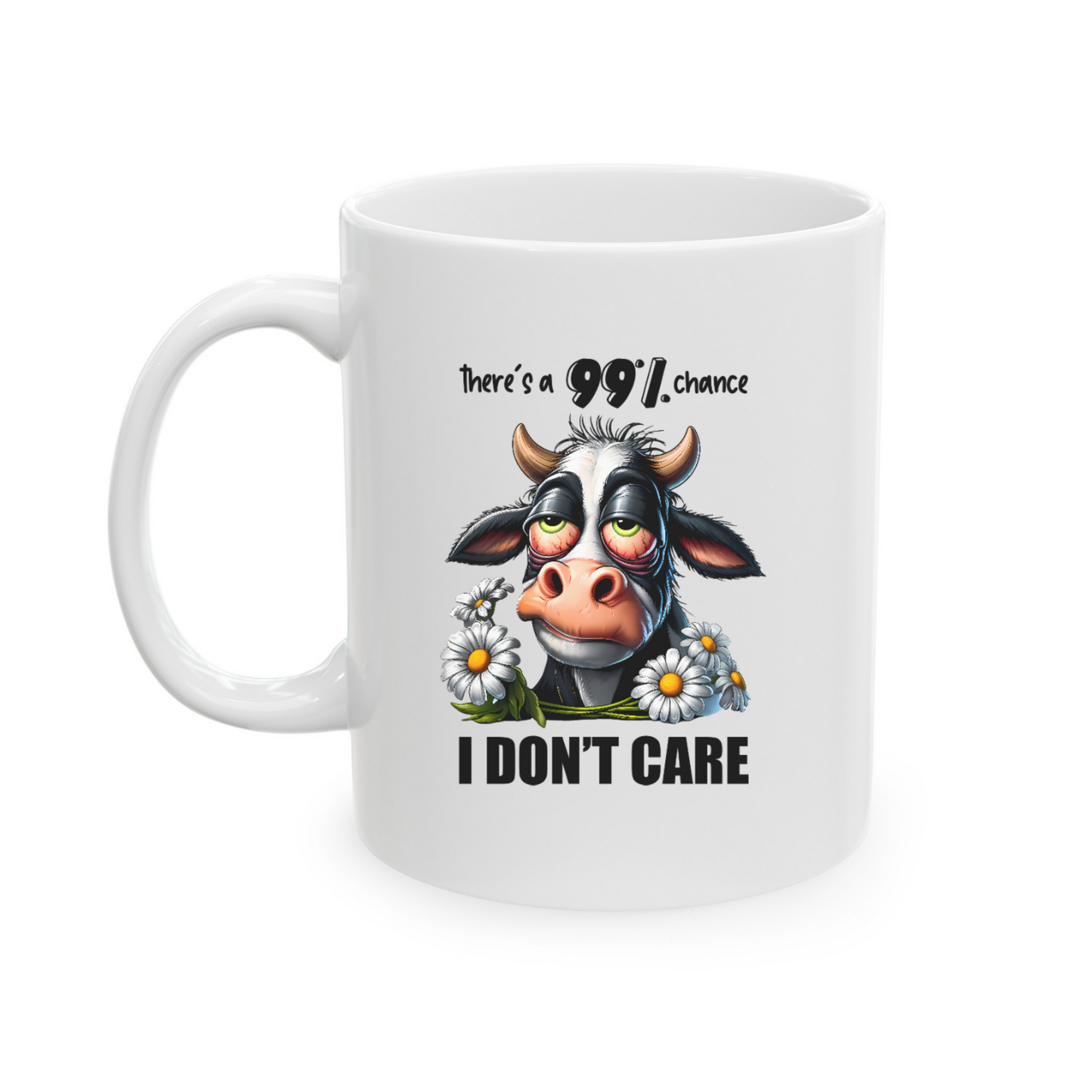 Cow Mug with "There's a 99% Chance I Don't Care" - Cute and Funny 11oz Ceramic Coffee Cup for Cow Lovers