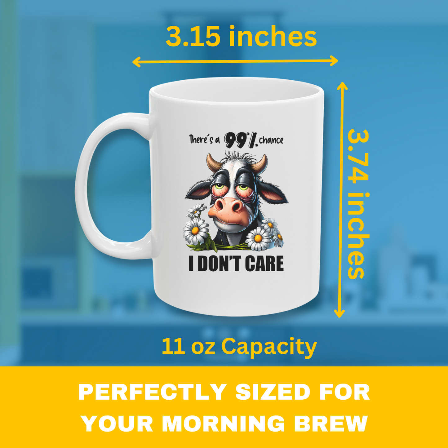 Cow Mug with "There's a 99% Chance I Don't Care" - Cute and Funny 11oz Ceramic Coffee Cup for Cow Lovers